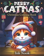 Christmas Coloring Book: Merry Catmas Coloring Book For Adults and Kids, A Cozy Book Where Playful Cats Bring the Spirit of Holidays to Life B0CNXKSBZ6 Book Cover