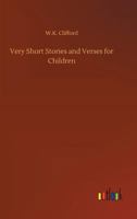 Very short stories and verses for children 1982054484 Book Cover