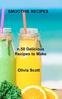 Smoothie Recipes: n.50 Delicious Recipes to Make Yourself 1803034858 Book Cover
