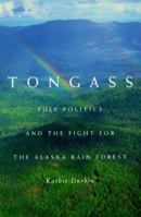 Tongass: Pulp Politics And The Fight For The Alaska Rain Forest 087071466X Book Cover