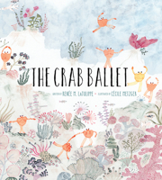 The Crab Ballet 1951836367 Book Cover