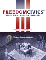 FreedomCivics Teacher Workbook: Foundations of American Government 1737620626 Book Cover