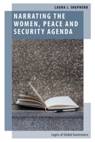 Narrating the Women, Peace and Security Agenda: Logics of Global Governance 0197557252 Book Cover