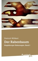 Der Rabenbaum: Magdeburger Rabensagen, Band I (German Edition) 3710333105 Book Cover
