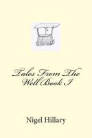 Tales From The Well Book I 1494360497 Book Cover