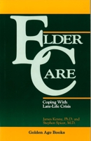 Elder Care: Coping With Late-Life Crisis (Golden Age Books : Perspectives on Aging) 0879755172 Book Cover