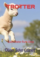 TROTTER: Quiet Water Runs Deep B0H2QR9HF9 Book Cover