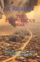 THE BLASPHEMOUS WAR: Reveals and goes beyond The Untold Story 9360391662 Book Cover