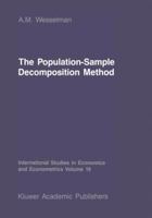 The Population-Sample Decomposition Method (International Studies in Economics and Econometrics) 902473603X Book Cover