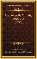 Memoires De Chymie, Parts 1-2 (1785) 110488268X Book Cover