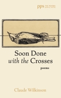 Soon Done with the Crosses 1666765589 Book Cover