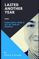 Lasted Another Year: Highlights from a Set of Twelve Months 1670746860 Book Cover