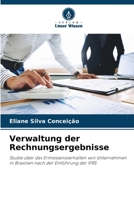 Verwaltung der Rechnungsergebnisse: Studie über das Ermessensverhalten von Unternehmen in Brasilien nach der Einführung der IFRS 6205787490 Book Cover