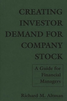 Creating Investor Demand for Company Stock: A Guide for Financial Managers 0899301738 Book Cover