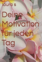 Deine Motivation für jeden Tag B0CFCRV3KB Book Cover