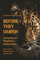 Before They Vanish: Saving Nature's Populations ? and Ourselves 1421449692 Book Cover