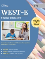 WEST-E Special Education Study Guide : Comprehensive Review with Practice Test Questions for the WEST-E 070 Exam 163530878X Book Cover