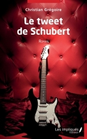 Le tweet de Schubert: Roman (French Edition) 238417312X Book Cover