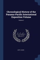 Chronological History of the Panama-Pacific International Exposition Volume; Volume 2 1376929880 Book Cover