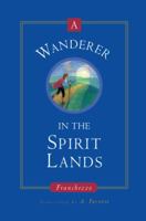 A Wanderer in the Spirit Lands 1517128722 Book Cover