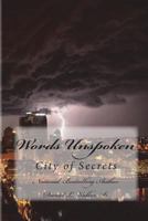 Words Unspoken: City of Secrets 0692485996 Book Cover