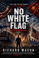 No White Flag The Invasion Begins B0H29DF3NT Book Cover