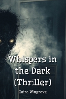 Whispers in the Dark (Thriller) B0DPLC6PF2 Book Cover