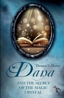 Dana und das Geheimnis des magischen Kristalls 3947086040 Book Cover