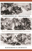Dimensions of Originality: Essays on Seventeenth-Century Chinese Art Theory and Criticism 9629964562 Book Cover