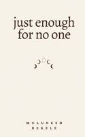 just enough for no one 9357210180 Book Cover