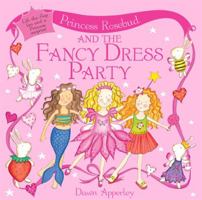 Princess Rosebud and the Fancy Dress Party 1408308479 Book Cover