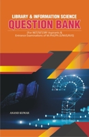 Library and Information Science Question Bank: (For NET/SET/JRF Aspirants  Entrance Examinations of M.Phil/Ph.D/NVS/KVS) null Book Cover