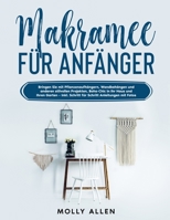 Makramee für Anfänger: Bringen Sie mit Pflanzenaufhängern, Wandbehängen und anderen stilvollen Projekten, Boho-Chic in Ihr Haus und Ihren Garten - ... Anleitungen mit Fotos 1801744033 Book Cover