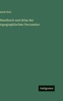Handbuch und Atlas der topographischen Percussion 3386415482 Book Cover