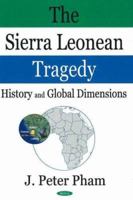 The Sierra Leonean Tragedy: History And Global Dimensions 1594549222 Book Cover