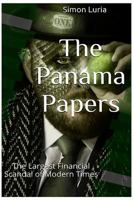 The Panama Papers: The Largest Financial Scandal of Modern Times 1532843321 Book Cover