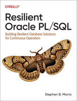 Resilient Oracle Pl/SQL: Building Resilient Database Solutions for Continuous Operation 1098134117 Book Cover