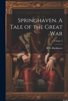 Springhaven. A tale of the great war Volume 3 - Primary Source Edition 1976042887 Book Cover