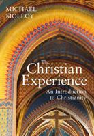 The Christian Experience: An Introduction to Christianity 1472582829 Book Cover