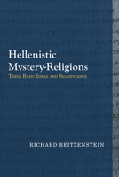 Hellenistic Mystery-Religions: Their Basic Ideas and Significance 0915138204 Book Cover