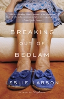 Breaking Out of Bedlam 0307460770 Book Cover
