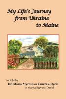 My Life's Journey from Ukraine to Maine 1492878618 Book Cover