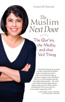The Muslim next door : the Qurʼan, the media, and that veil thing 0974524565 Book Cover
