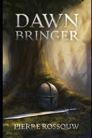 Dawn Bringer: A story about finding one's destiny. Bringing darkness into the light and bringing light into darkness. B0CSBFY87T Book Cover