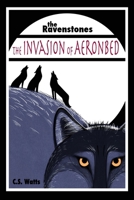 The Ravenstones: The Invasion of Aeronbed 1775077764 Book Cover