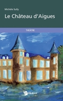 Le Château d'Aigues (French Edition) 2342048998 Book Cover