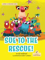 Sue to the Rescue! (My Fiction Decodable Readers) 1039864694 Book Cover