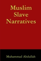 Muslim Slave Narratives 0359485642 Book Cover