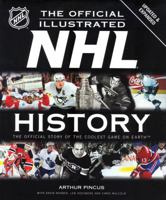 NHL: The Official Illustrated History 1847326501 Book Cover