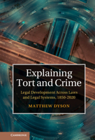 Explaining Tort and Crime: Legal Development Across Laws and Legal Systems, 1850-2020 1107144868 Book Cover